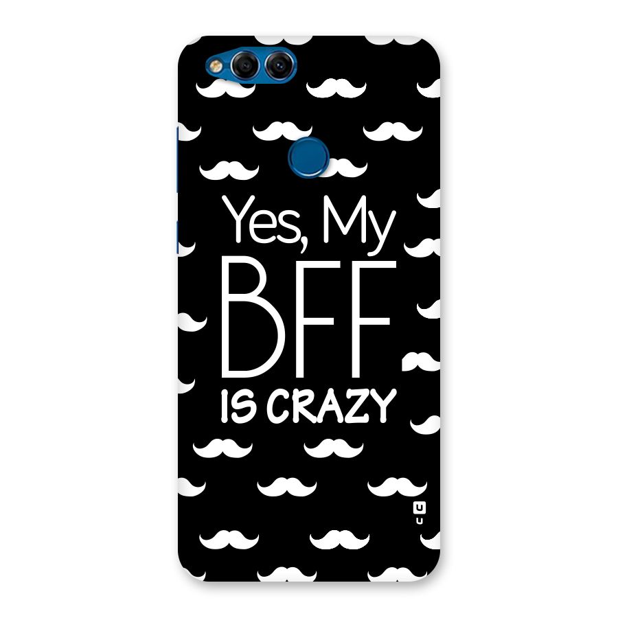 My Bff Is Crazy Back Case for Honor 7X