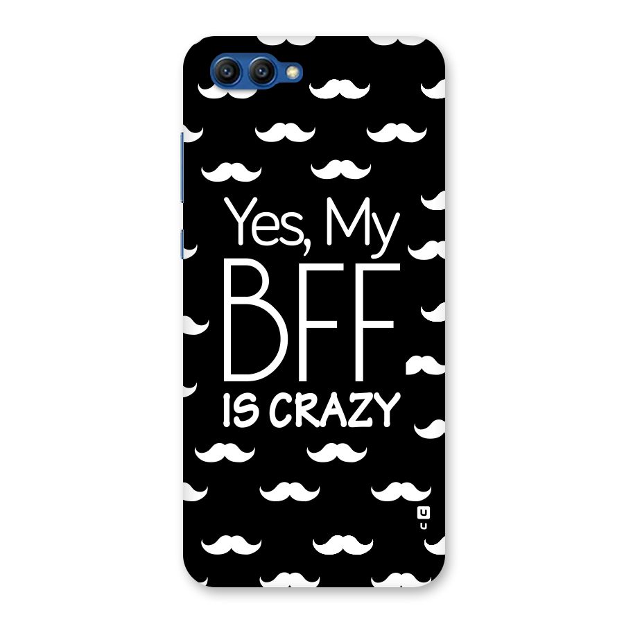 My Bff Is Crazy Back Case for Honor View 10