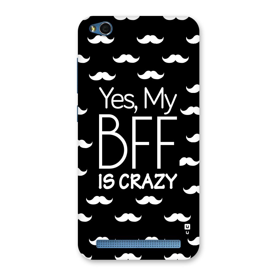 My Bff Is Crazy Back Case for Redmi 5A