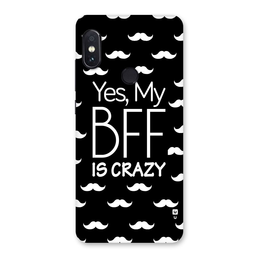My Bff Is Crazy Back Case for Redmi Note 5 Pro