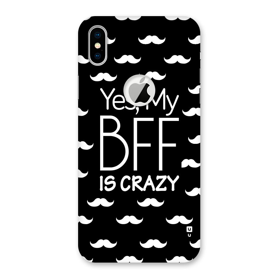 My Bff Is Crazy Back Case for iPhone X Logo Cut
