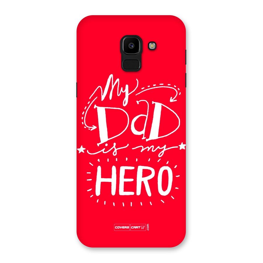 My Dad My Hero Back Case for Galaxy J6