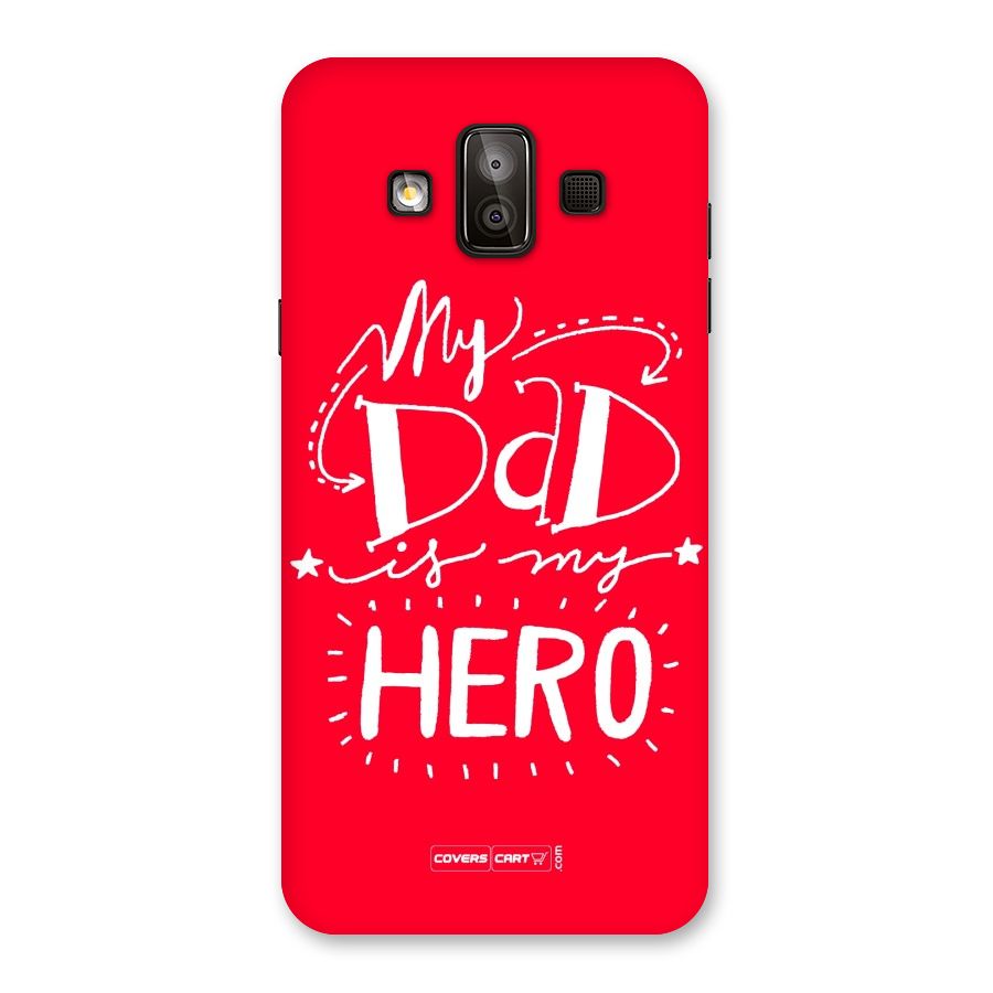 My Dad My Hero Back Case for Galaxy J7 Duo