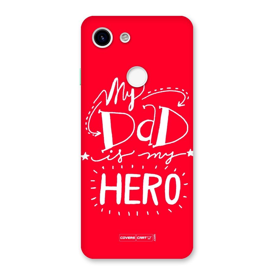 My Dad My Hero Back Case for Google Pixel 3