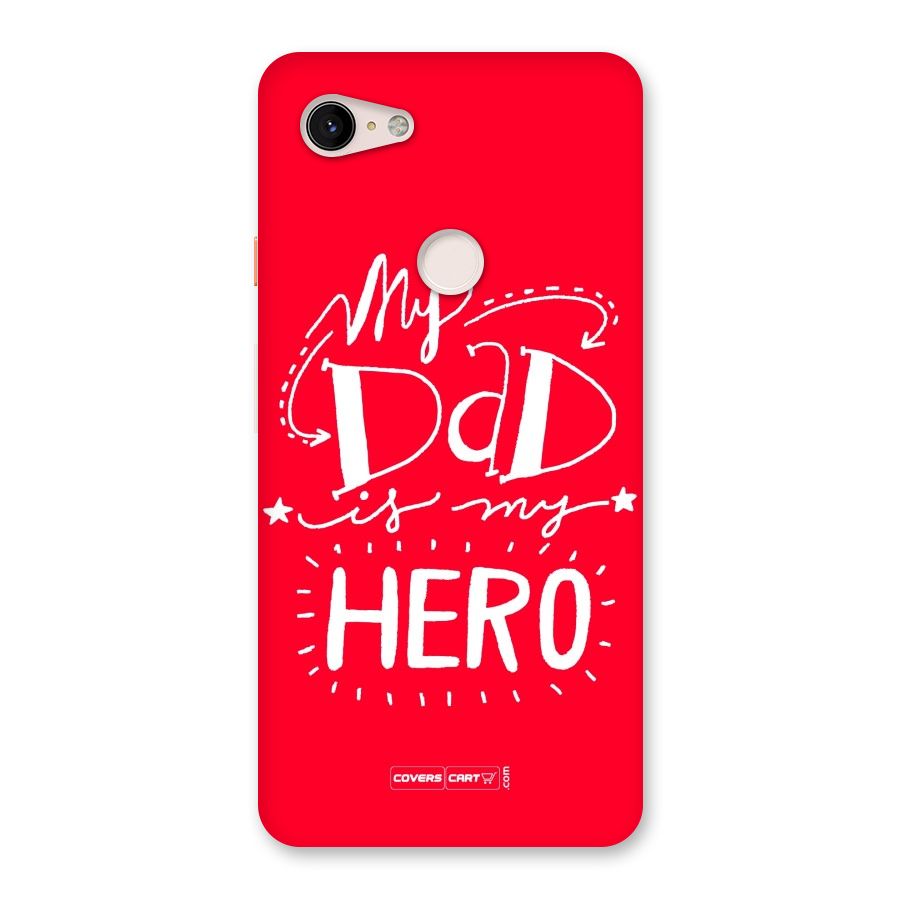 My Dad My Hero Back Case for Google Pixel 3 XL