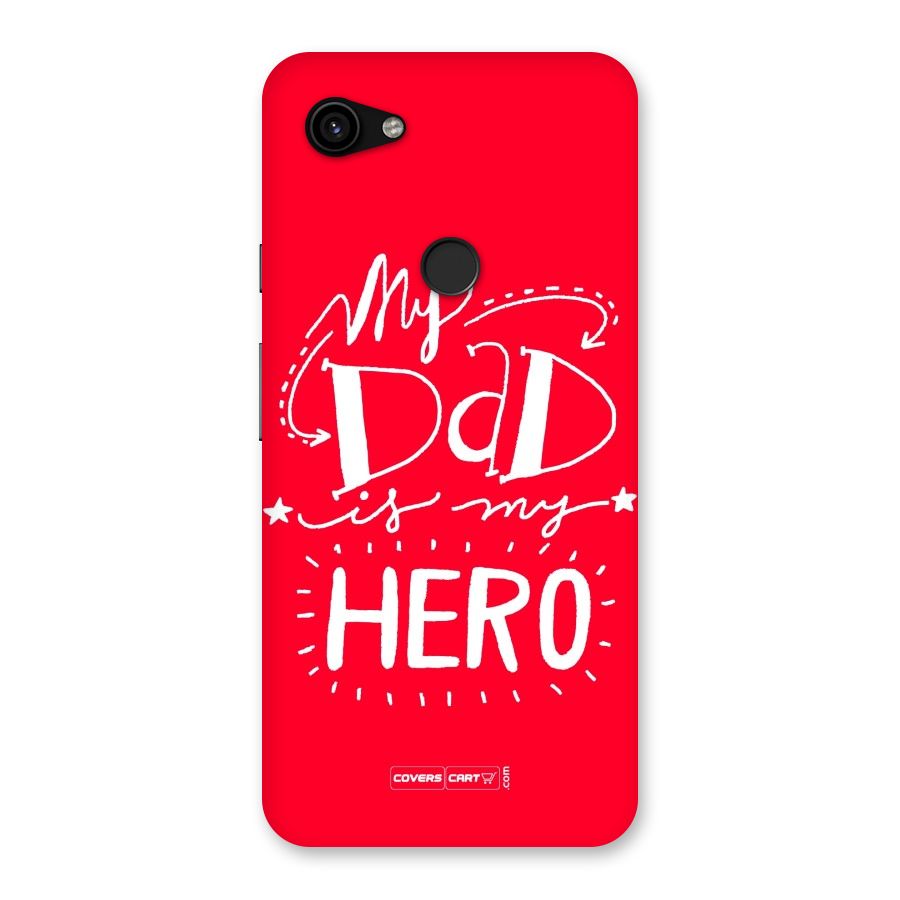 My Dad My Hero Back Case for Google Pixel 3a XL