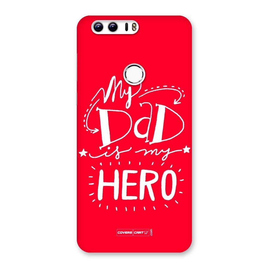 My Dad My Hero Back Case for Honor 8