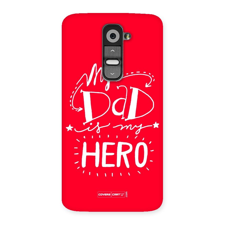 My Dad My Hero Back Case for LG G2