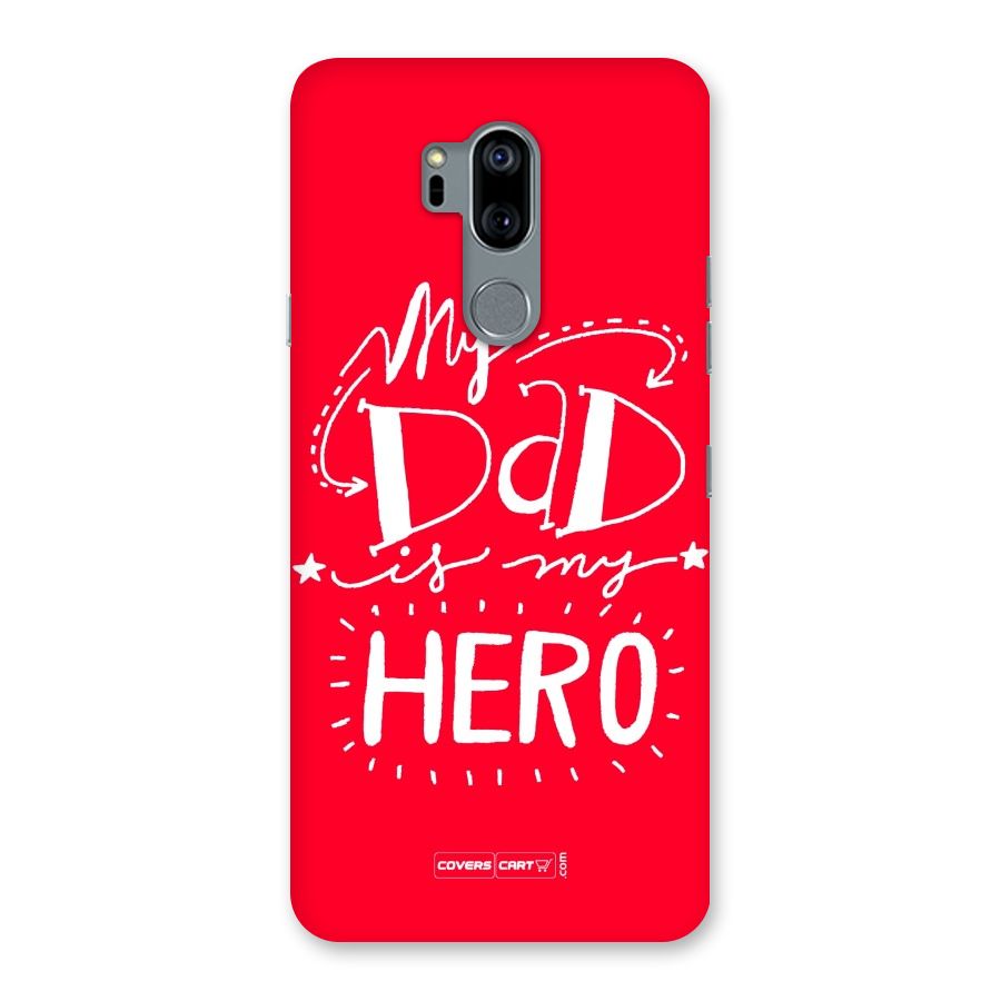 My Dad My Hero Back Case for LG G7