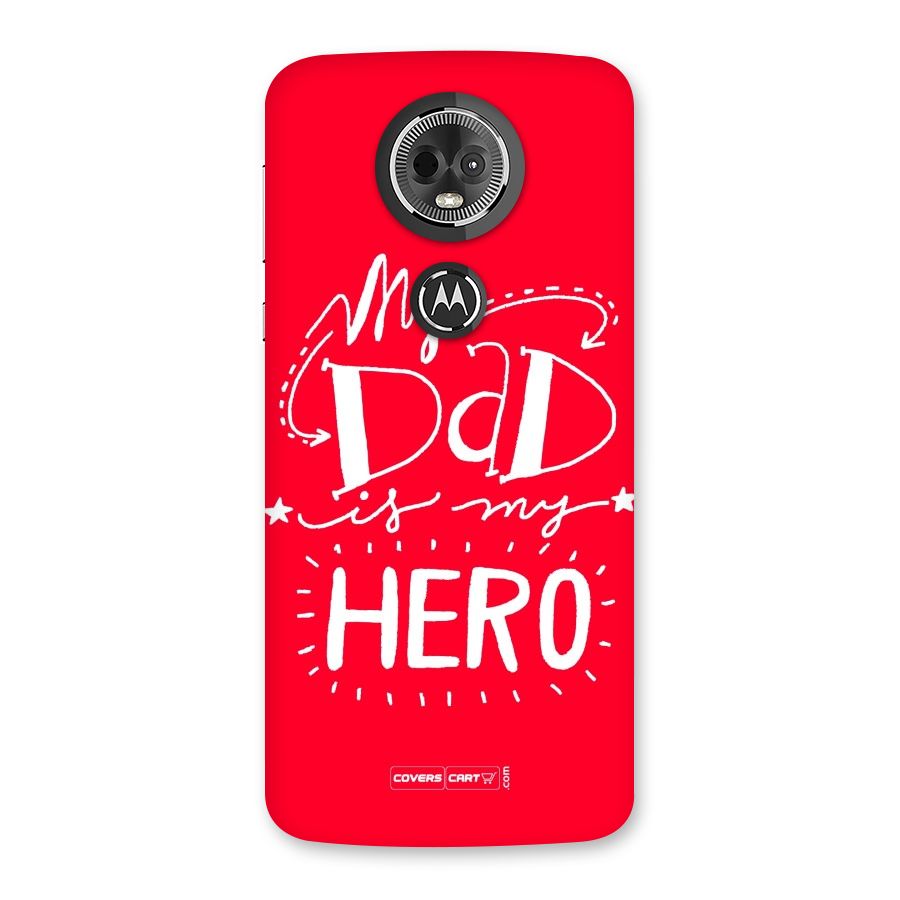My Dad My Hero Back Case for Moto E5 Plus