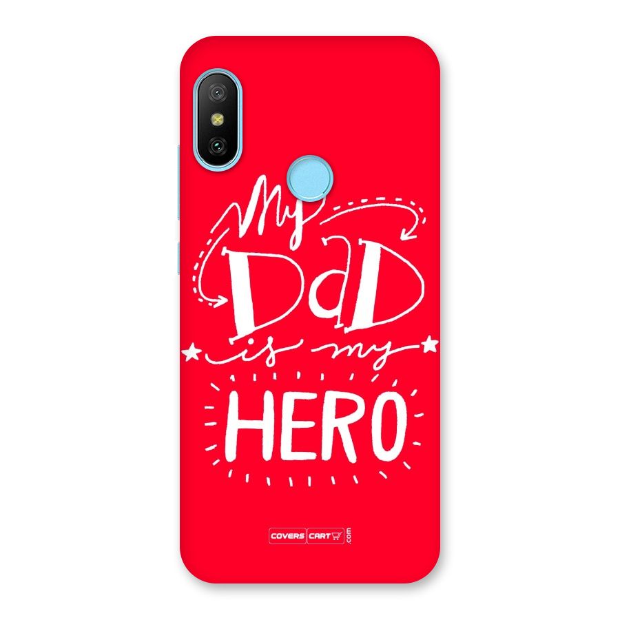 My Dad My Hero Back Case for Redmi 6 Pro