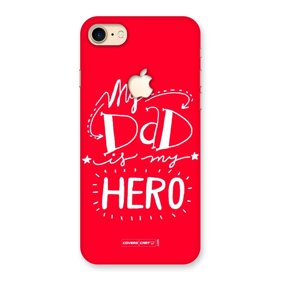My Dad My Hero Back Case for iPhone 7 Apple Cut