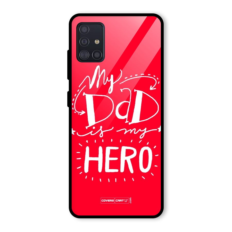 My Dad My Hero Glass Back Case for Galaxy A51