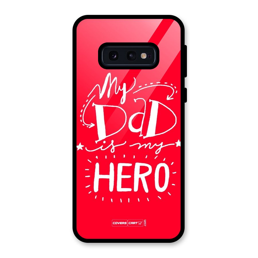 My Dad My Hero Glass Back Case for Galaxy S10e