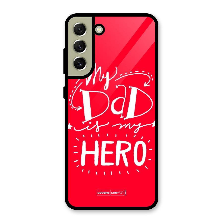 My Dad My Hero Glass Back Case for Galaxy S21 FE 5G