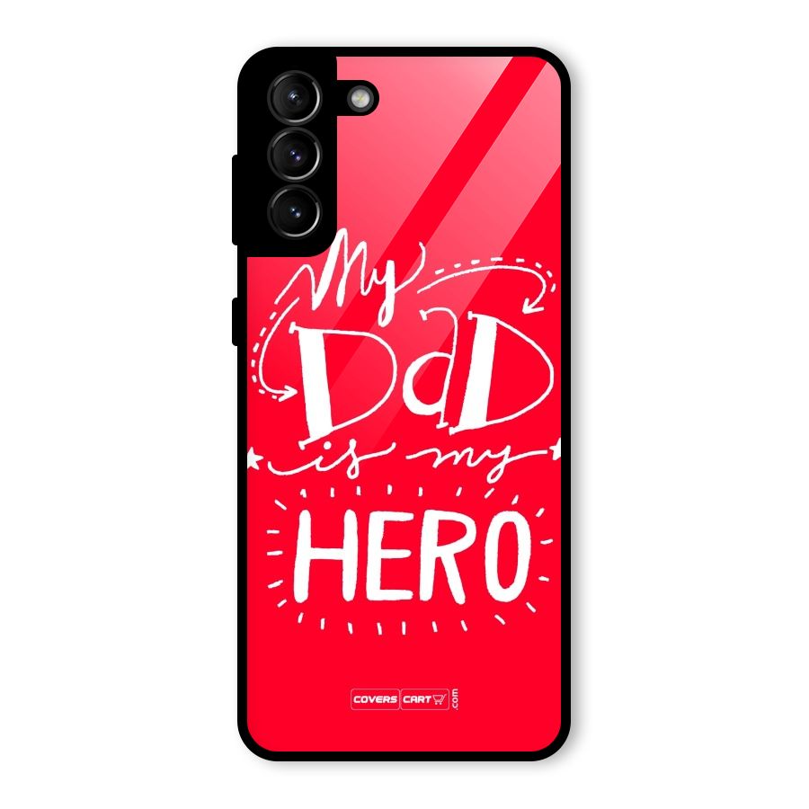 My Dad My Hero Glass Back Case for Galaxy S21 Plus