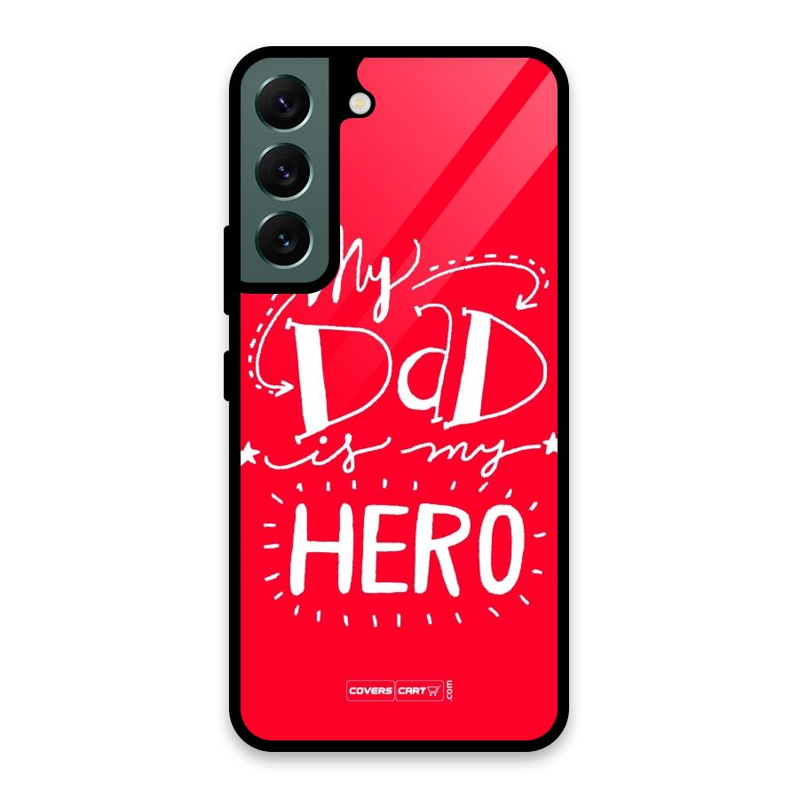 My Dad My Hero Glass Back Case for Galaxy S22 5G