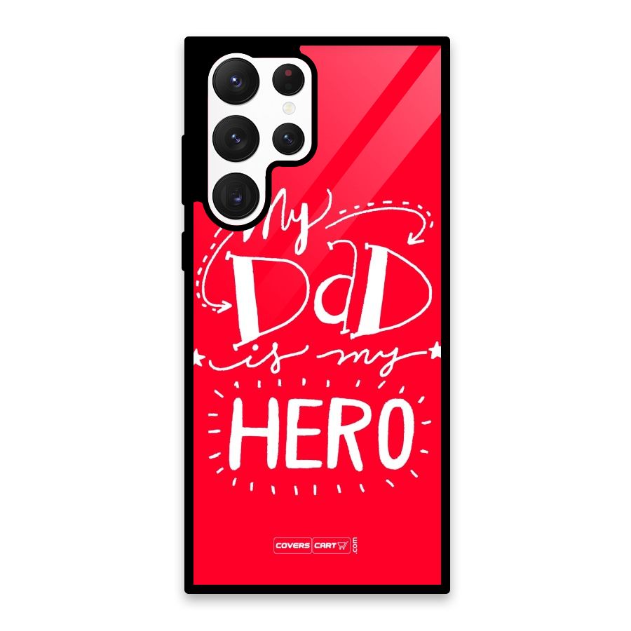 My Dad My Hero Glass Back Case for Galaxy S22 Ultra 5G