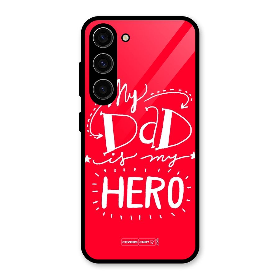 My Dad My Hero Glass Back Case for Galaxy S23
