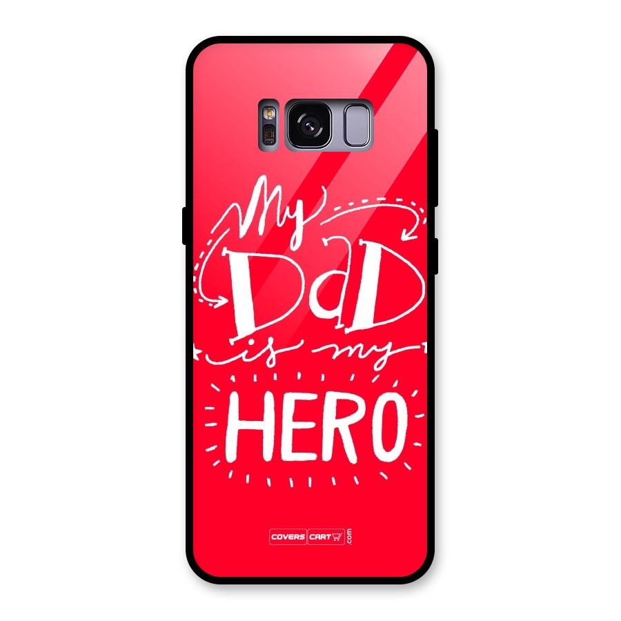 My Dad My Hero Glass Back Case for Galaxy S8