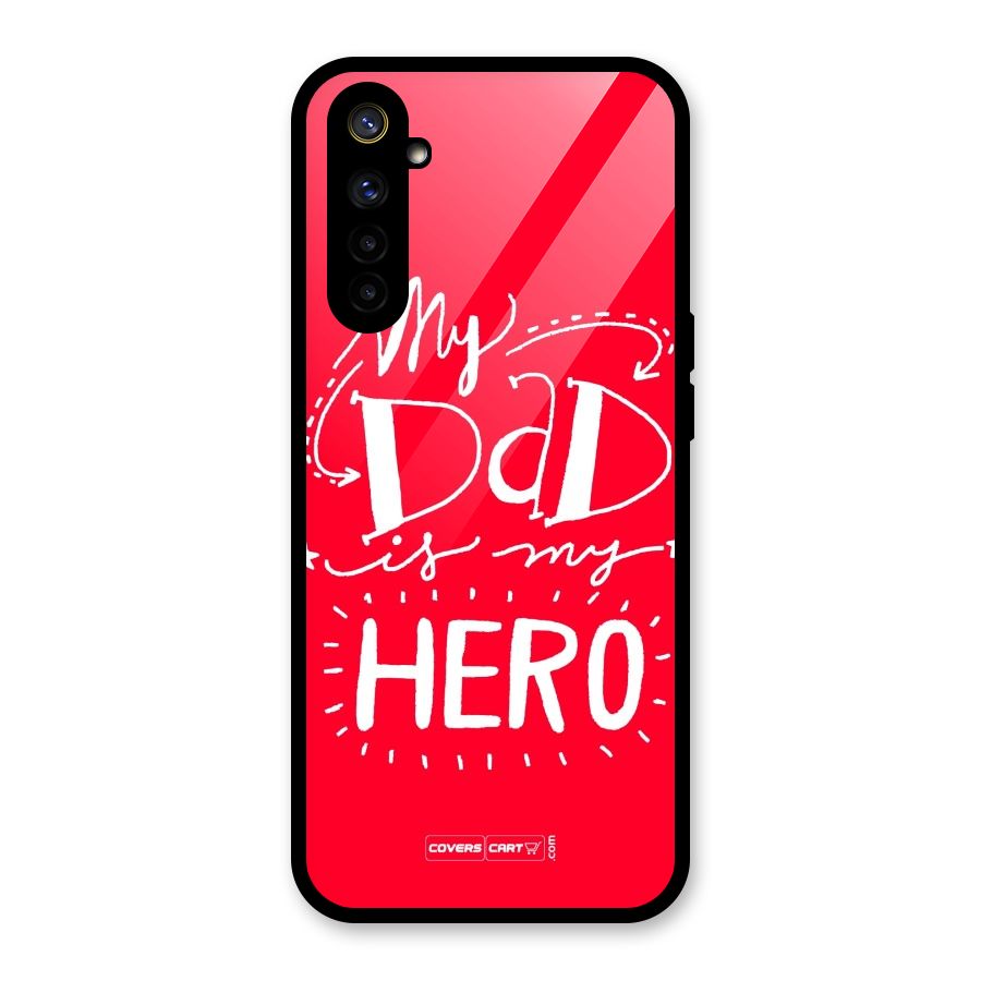 My Dad My Hero Glass Back Case for Realme 6