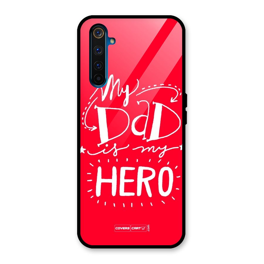 My Dad My Hero Glass Back Case for Realme 6 Pro