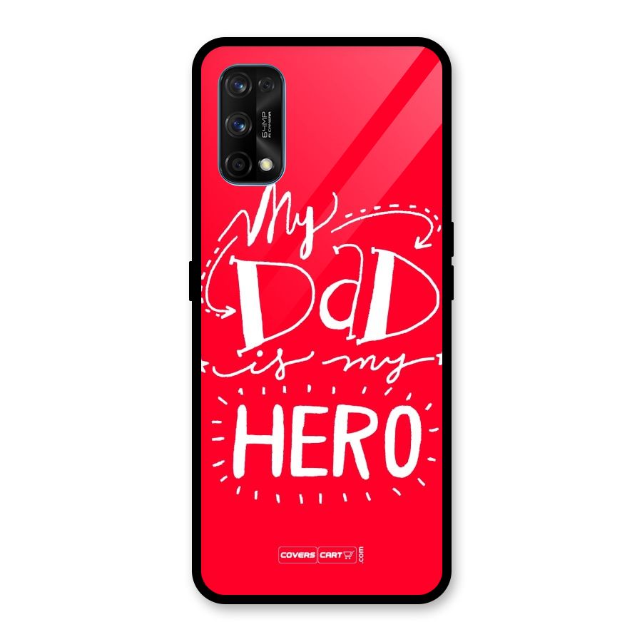 My Dad My Hero Glass Back Case for Realme 7 Pro