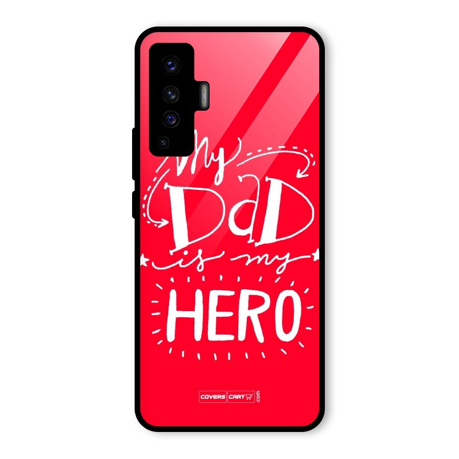 My Dad My Hero Glass Back Case for Vivo X50