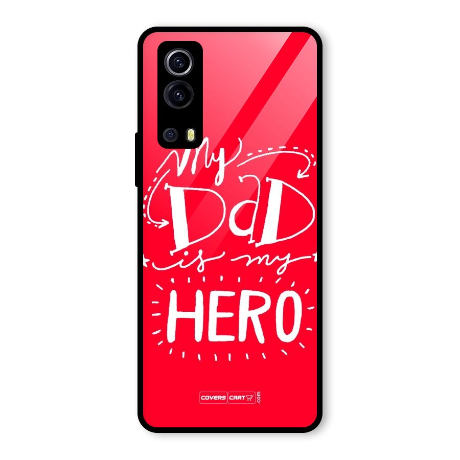 My Dad My Hero Glass Back Case for Vivo iQOO Z3