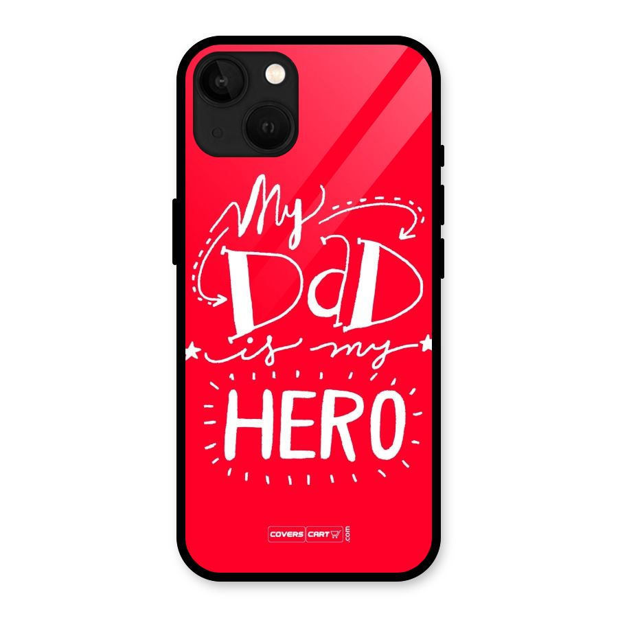 My Dad My Hero Glass Back Case for iPhone 13