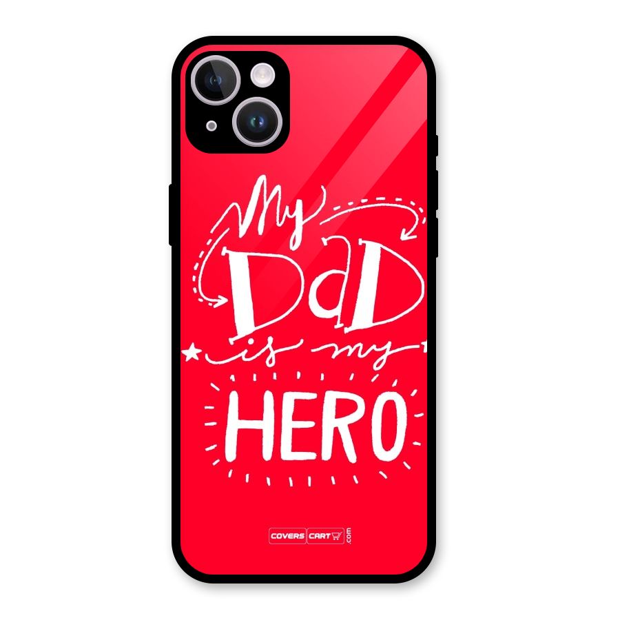 My Dad My Hero Glass Back Case for iPhone 14 Plus