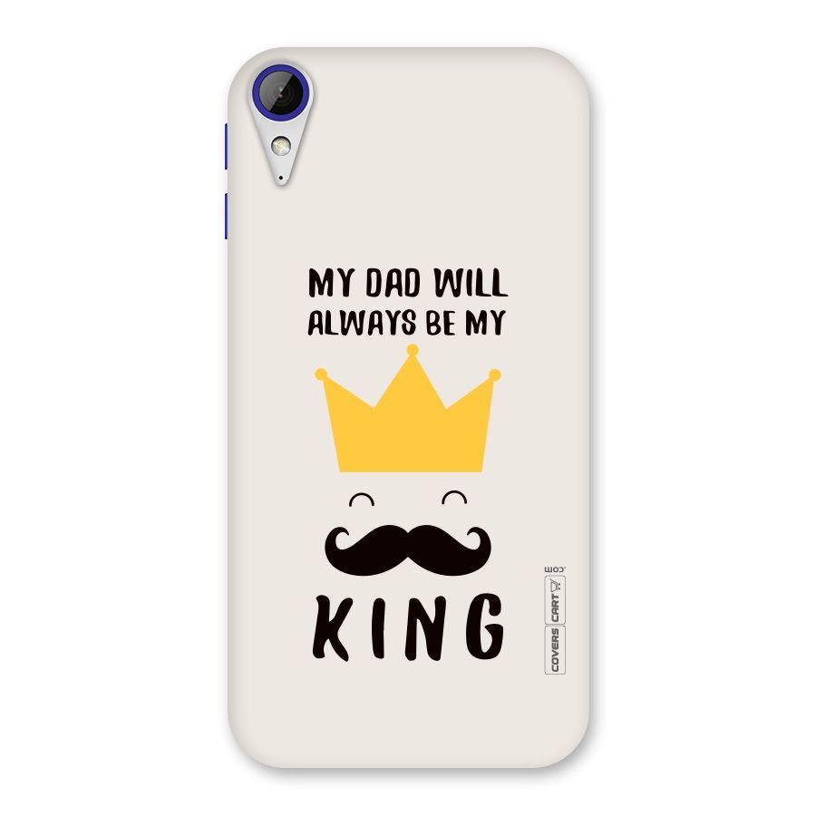 My King Dad Back Case for Desire 830