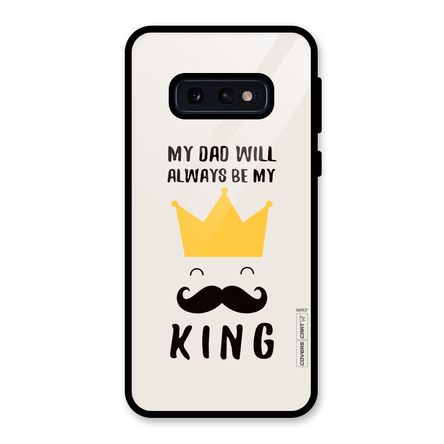 My King Dad Glass Back Case for Galaxy S10e