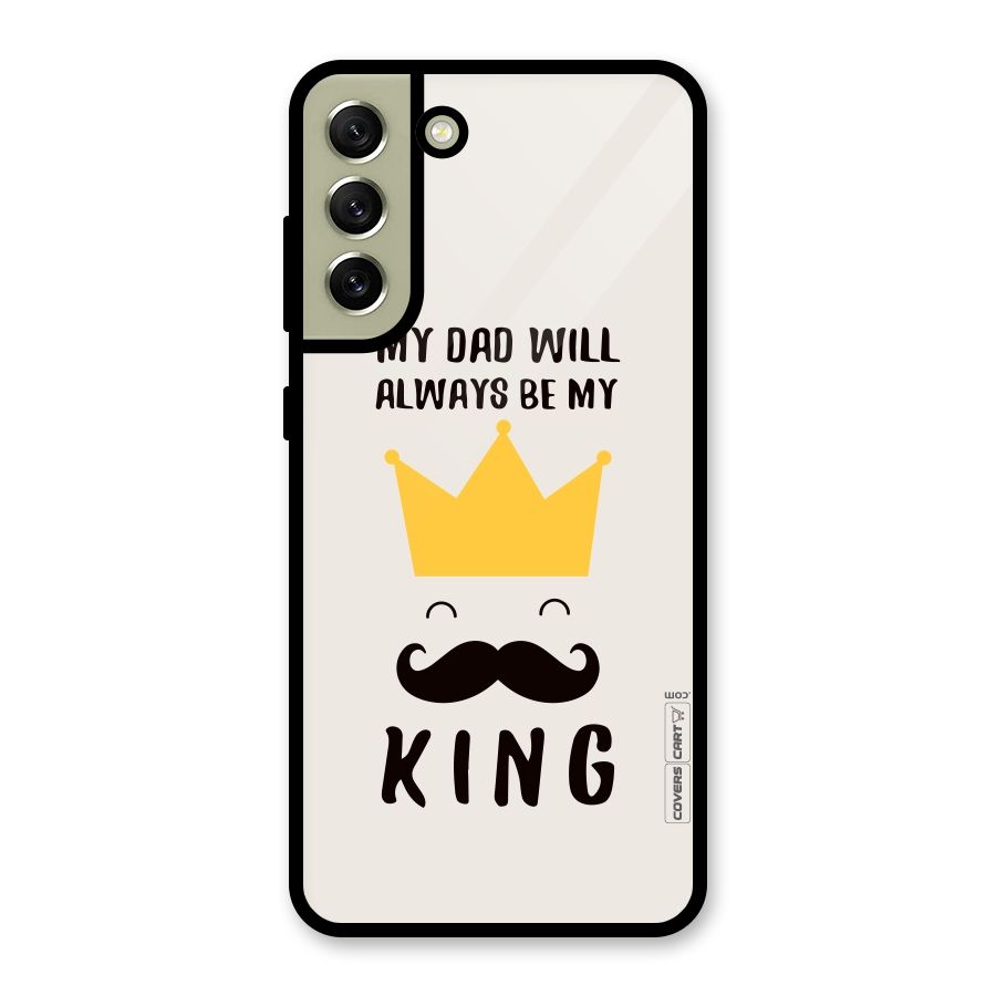 My King Dad Glass Back Case for Galaxy S21 FE 5G