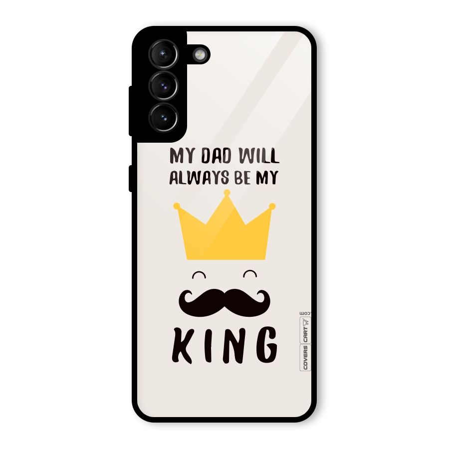 My King Dad Glass Back Case for Galaxy S21 Plus