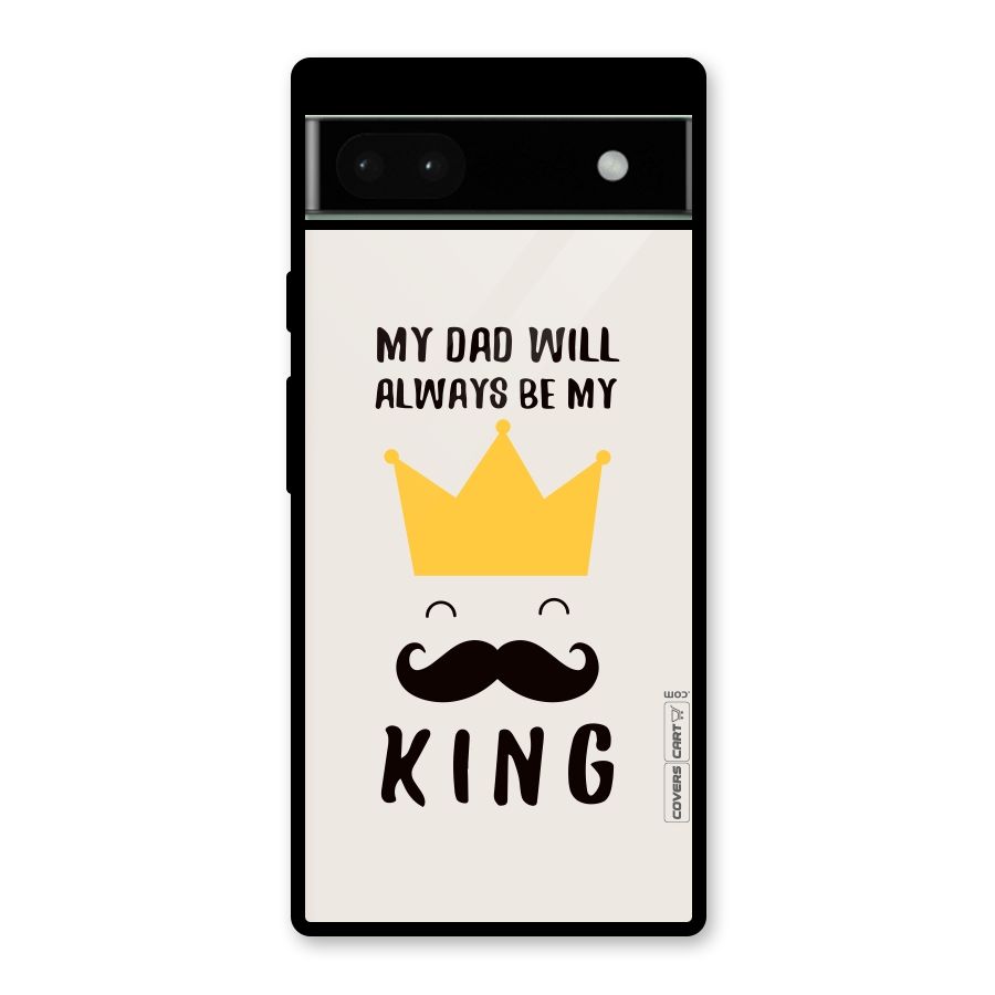My King Dad Glass Back Case for Google Pixel 6a