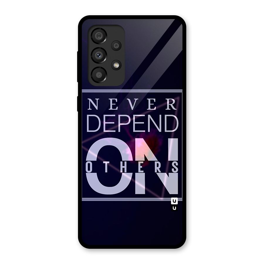 Never Depend On Others Glass Back Case for Galaxy A33 5G
