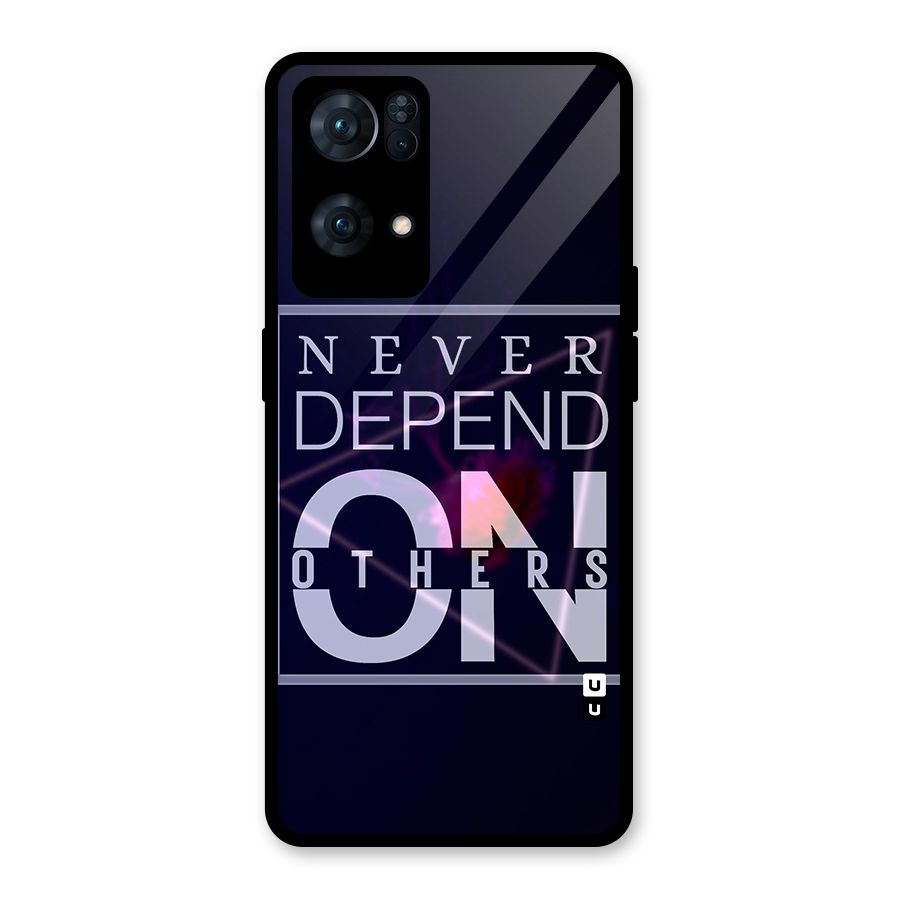 Never Depend On Others Glass Back Case for Oppo Reno7 Pro 5G
