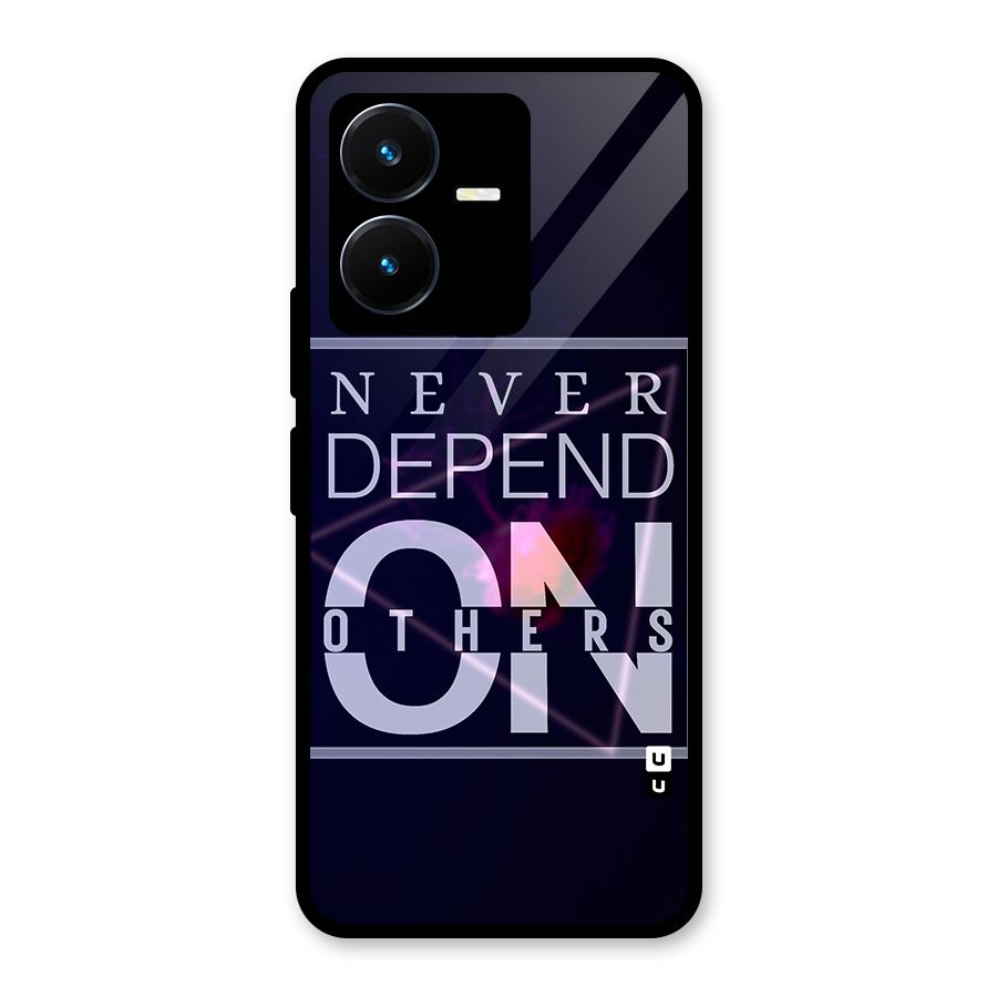 Never Depend On Others Glass Back Case for Vivo Y22