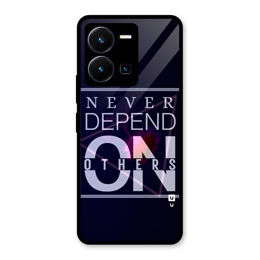 Never Depend On Others Glass Back Case for Vivo Y35