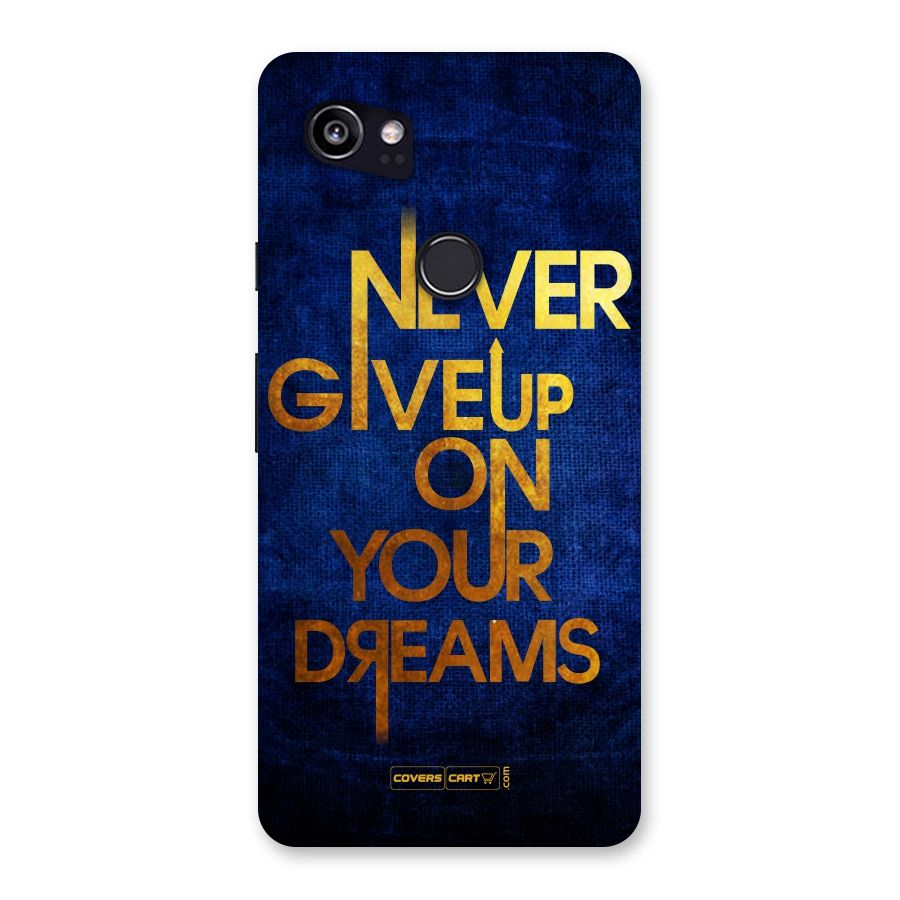 Never Give Up Back Case for Google Pixel 2 XL