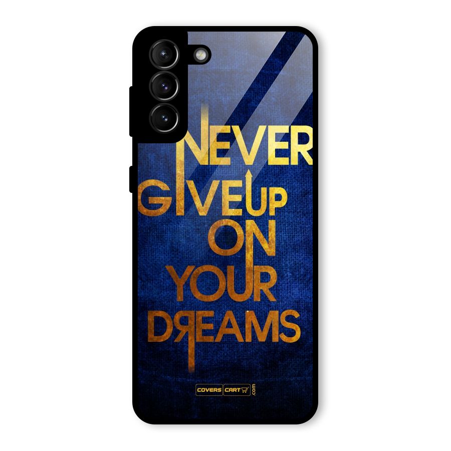 Never Give Up Glass Back Case for Galaxy S21 Plus