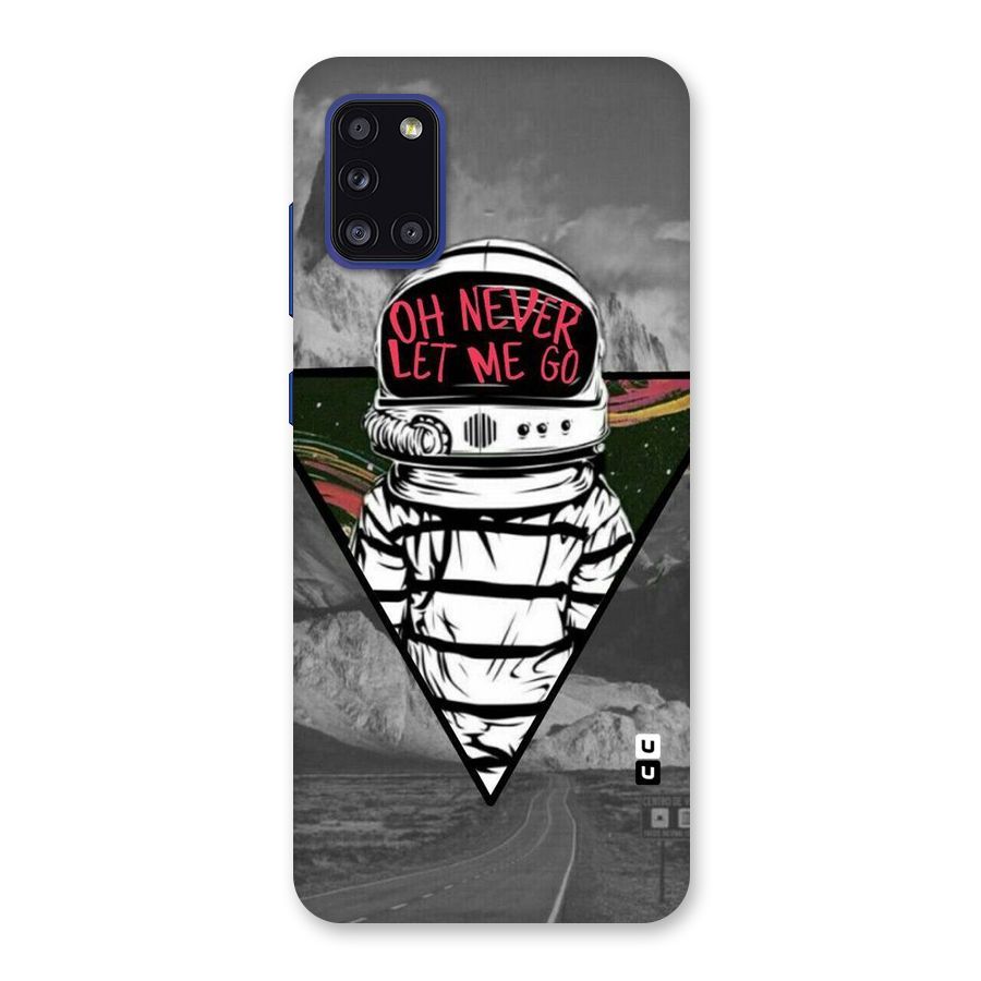 Never Let Me Go Back Case for Galaxy A31
