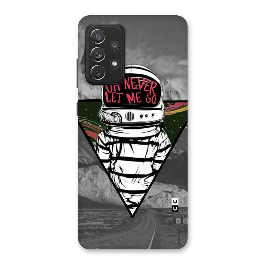 Never Let Me Go Back Case for Galaxy A72