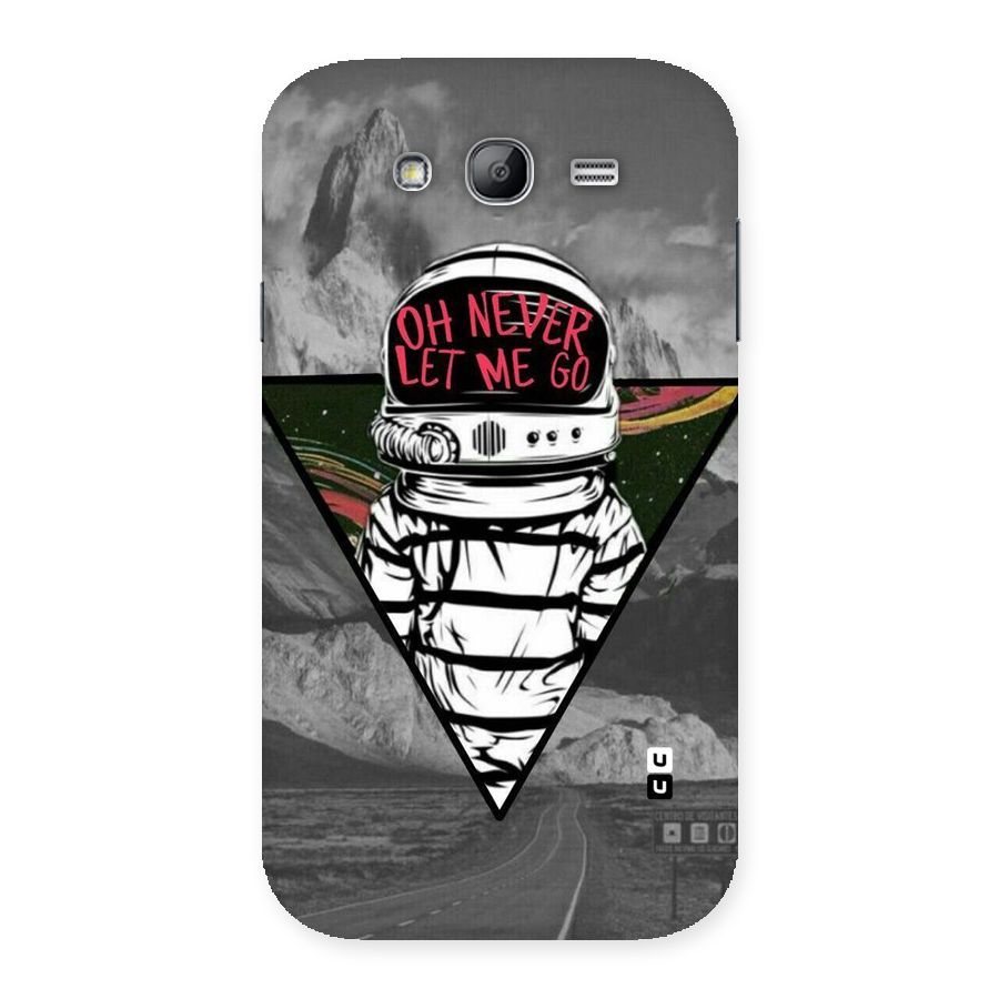 Never Let Me Go Back Case for Galaxy Grand
