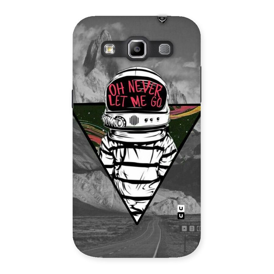 Never Let Me Go Back Case for Galaxy Grand Quattro