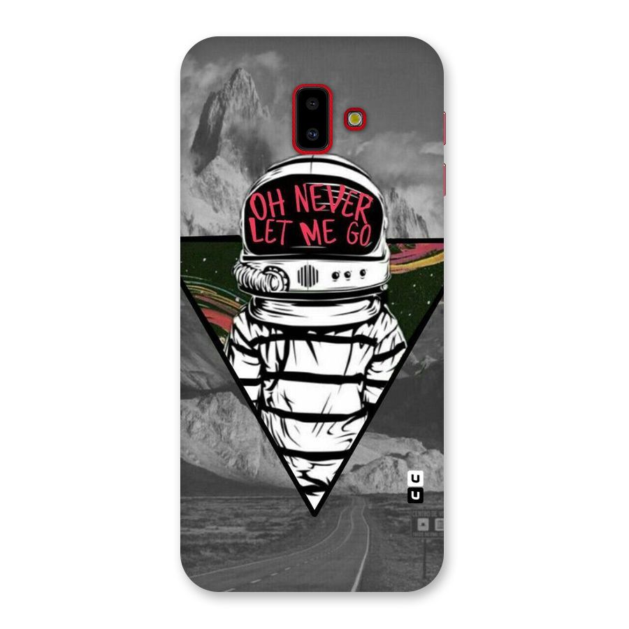 Never Let Me Go Back Case for Galaxy J6 Plus