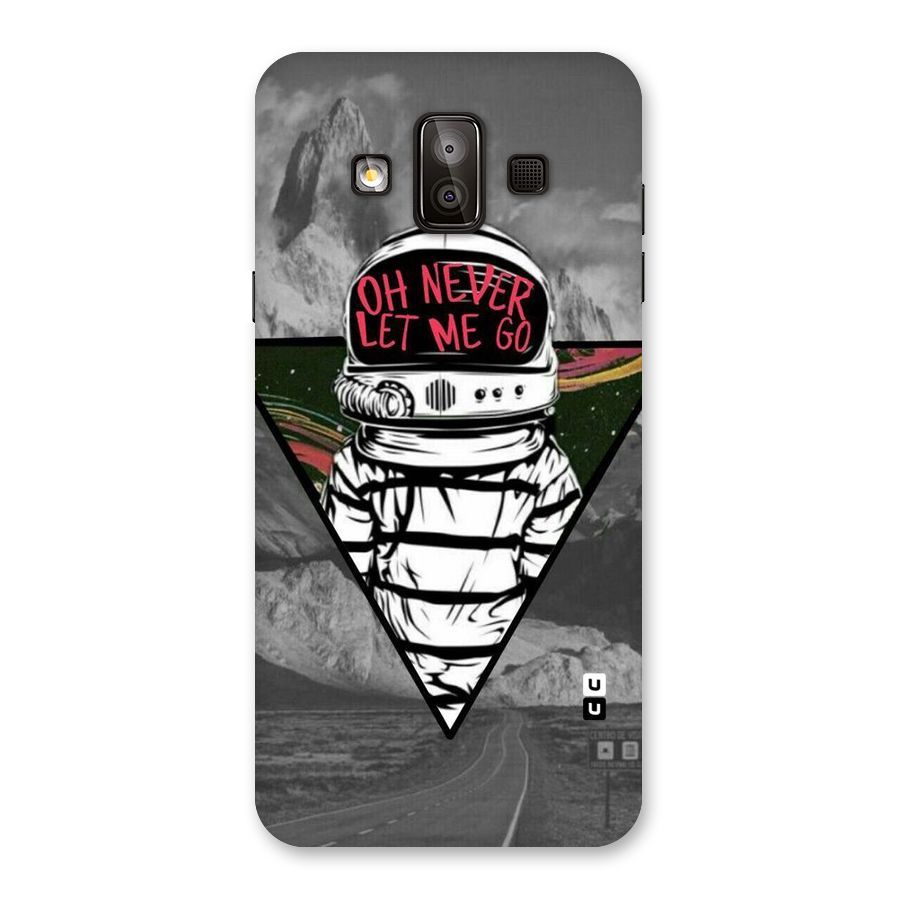Never Let Me Go Back Case for Galaxy J7 Duo