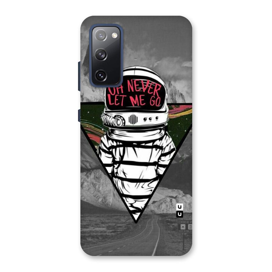 Never Let Me Go Back Case for Galaxy S20 FE