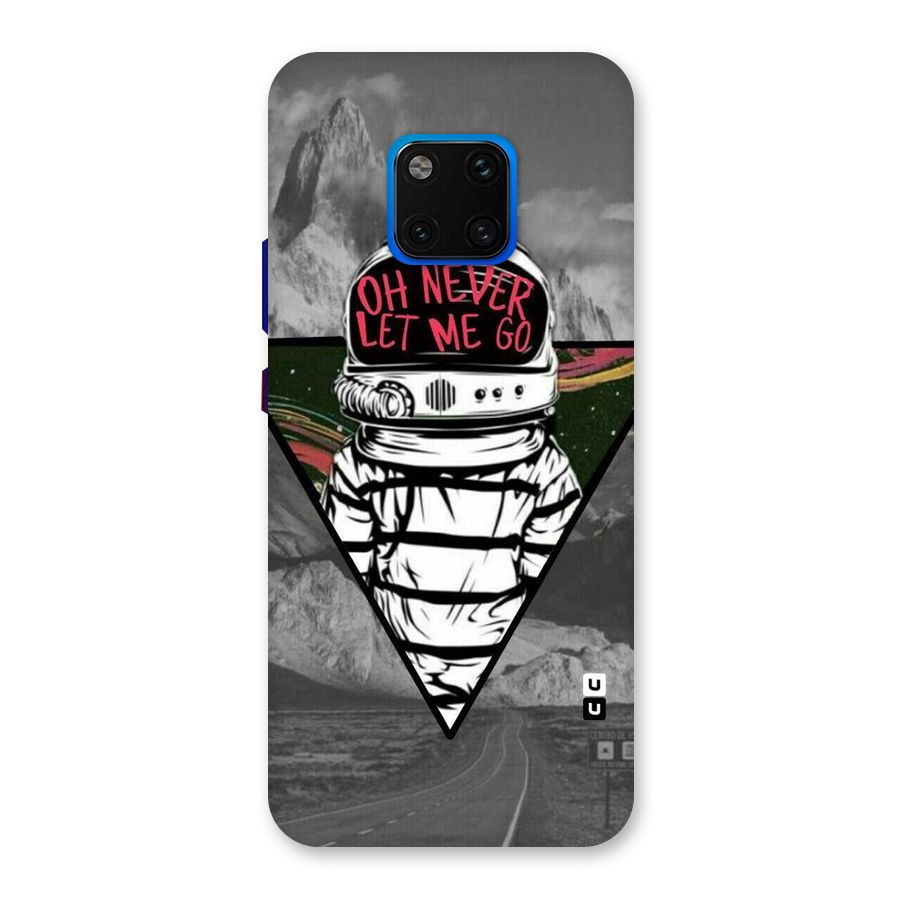 Never Let Me Go Back Case for Huawei Mate 20 Pro